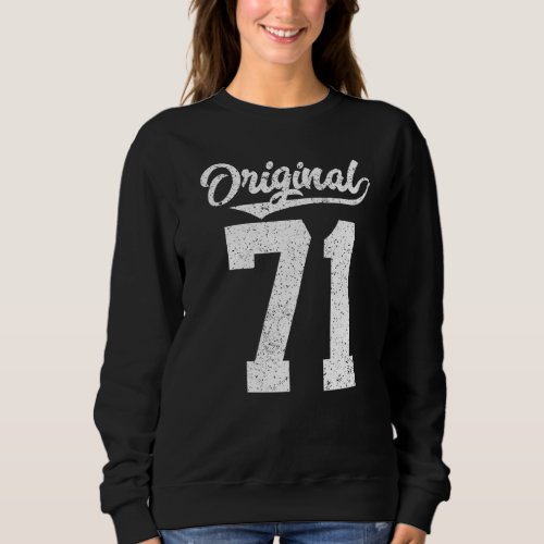 71st Birthday and Original seventy one Sweatshirt