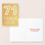 [ Thumbnail: 71st Birthday: Bold "71 Years Old!" Gold Foil Card ]