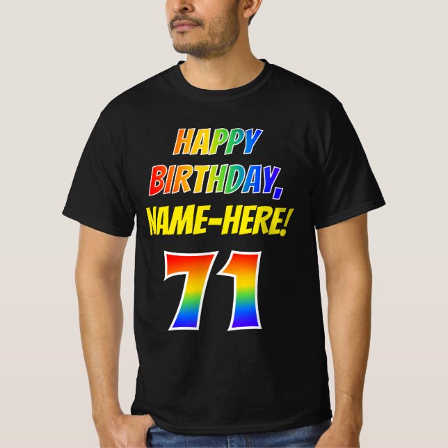 71st Birthday — Bold, Fun, Rainbow 71, Custom Name T-Shirt (Front)
