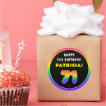 [ Thumbnail: 71st Birthday: Colorful Rainbow # 71, Custom Name Round Sticker ]