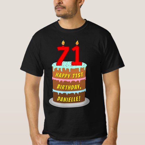 71st Birthday  Fun Cake  Candles w Custom Name T_Shirt