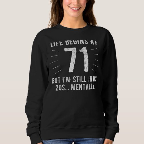71st Birthday Idea 71 Year Old Men Women Born in 1 Sweatshirt