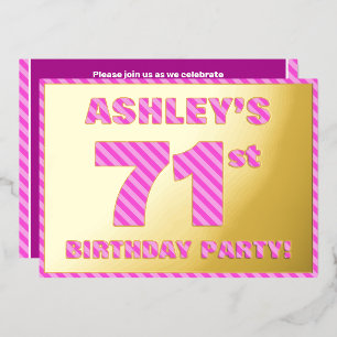 71st Birthday Party — Bold, Fun, Pink Stripes # 71 Foil Invitation