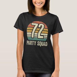 72 Birthday 72 Party Crew Squad 72nd Bday Group Bi T-Shirt