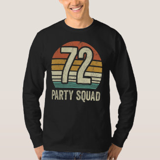 72 Birthday 72 Party Crew Squad 72nd Bday Group Bi T-Shirt