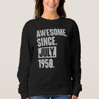 72 Year Old 72nd Birthday Awesome Since July 195 Sweatshirt