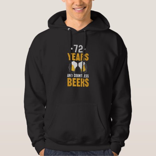 72 Years and Countless Beers   72nd Birthday Hoodie