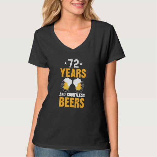 72 Years and Countless Beers   72nd Birthday T_Shirt