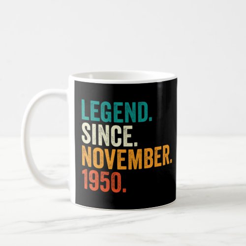72 Years Old  Legend Since November 1950 72nd Birt Coffee Mug