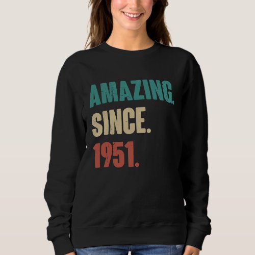 72 Years Old Vintage 1951 Birthday 72nd Decoration Sweatshirt