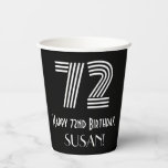 [ Thumbnail: 72nd Birthday — Art Deco Inspired Look “72” + Name Paper Cups ]