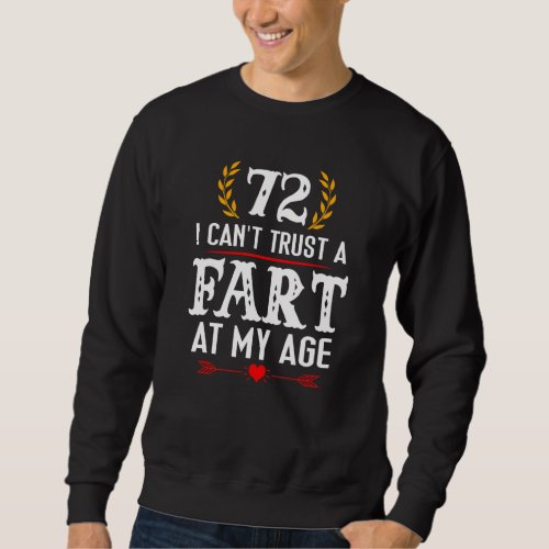 72nd Birthday Grandpa Bday Grandma 72 I Canu2019t  Sweatshirt