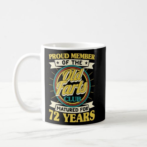 72nd Birthday Old Farts Club Matured 72 Years Men  Coffee Mug