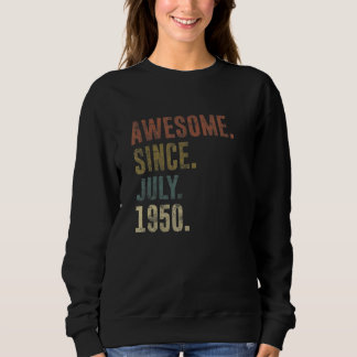 72nd Birthday Vintage Awesome Since July 1950 Sweatshirt