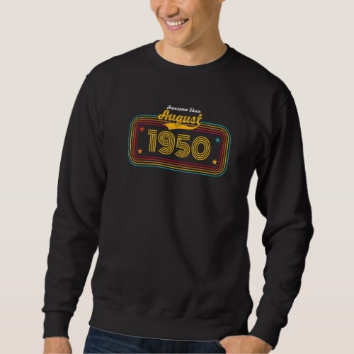 72th Birthday Vintage Awesome Since August 1950   Sweatshirt