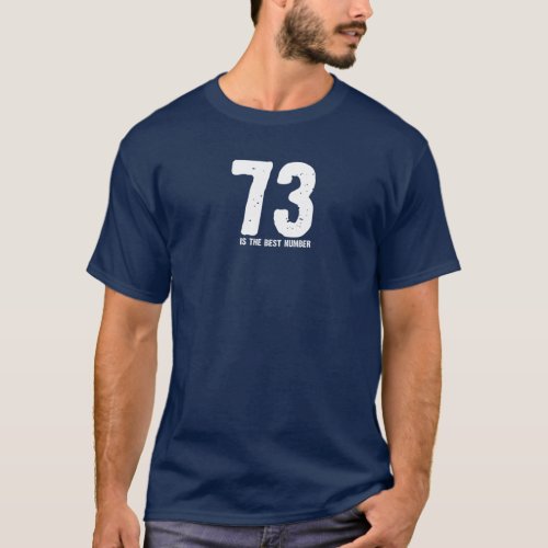 73 is the Best Number T_Shirt