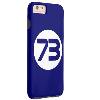 73 The Best Number Big Bang Tough Iphone 6 Plus Case by clonecire at Zazzle