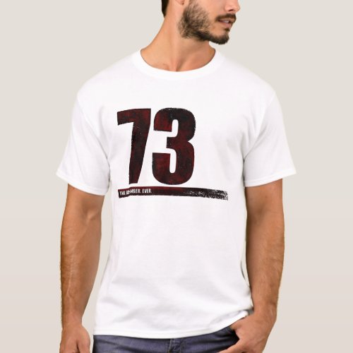 73 _ the best number T_Shirt