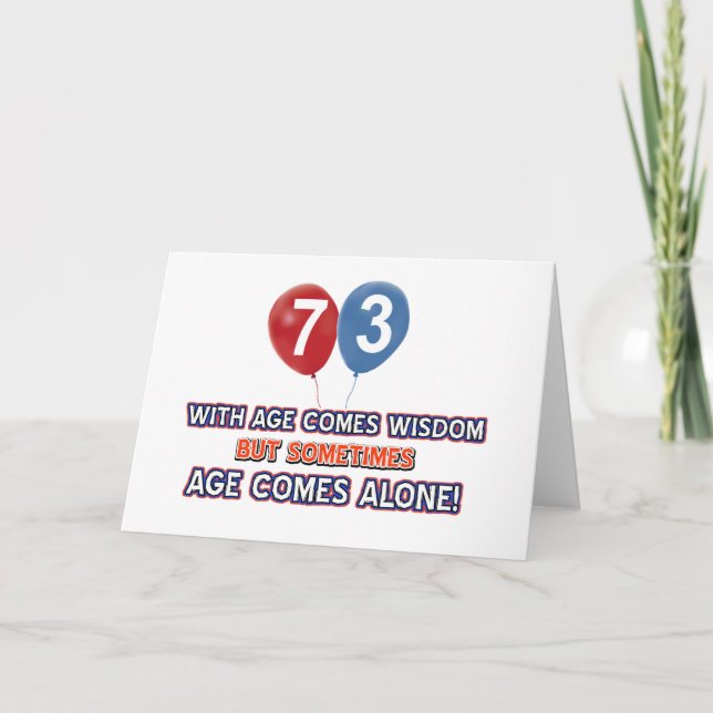 73 year old wisdom birthday designs card (Front)