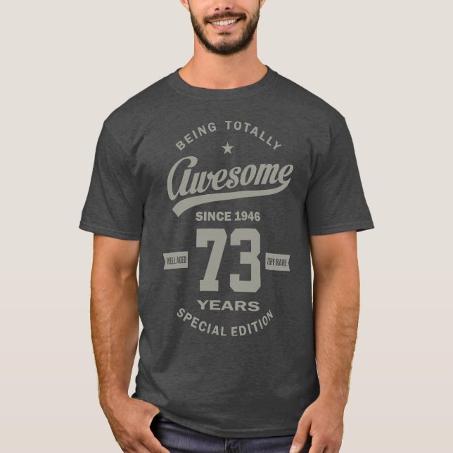 73 Years Old Birthday Gift T-Shirt (Front)
