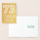 [ Thumbnail: 73rd Birthday: Bold "73 Years Old!" Gold Foil Card ]