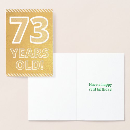 73rd Birthday Bold 73 YEARS OLD Gold Foil Card