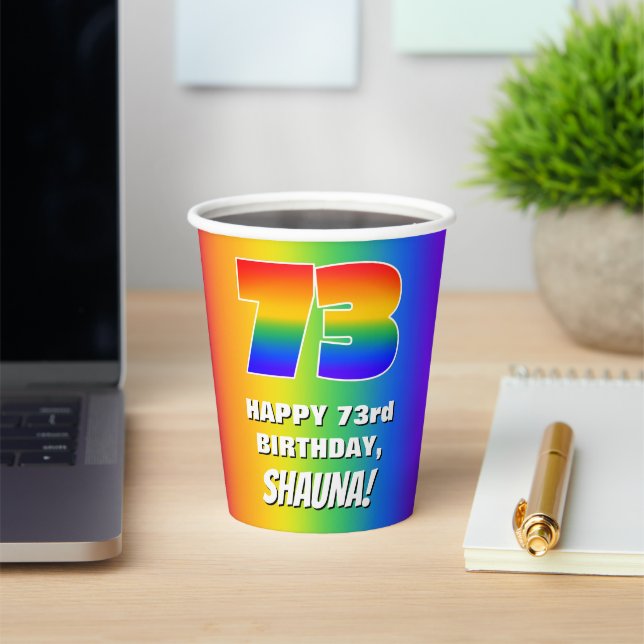 73rd Birthday: Colorful, Fun Rainbow Pattern # 73 Paper Cups (Insitu)