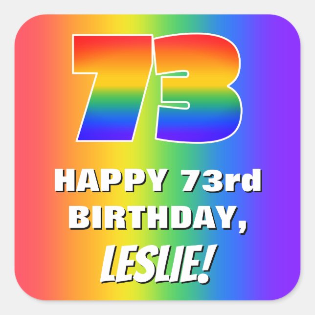 73rd Birthday: Colorful, Fun Rainbow Pattern # 73 Square Sticker (Front)