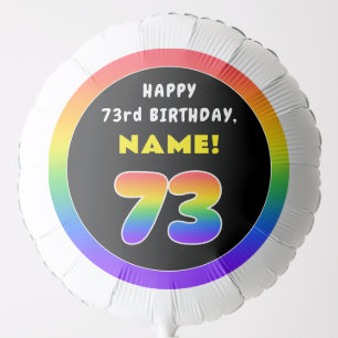 73rd Birthday: Colorful Rainbow # 73, Custom Name Balloon