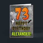 73rd Birthday: Eerie Halloween Theme   Custom Name Card<br><div class="desc">The front of this spooky and scary Halloween themed birthday greeting card design features a large number “73” and the message “HAPPY BIRTHDAY, ”, plus a customizable name. There are also depictions of a ghost and a bat on the front. The inside features a customizable birthday greeting message, or could...</div>