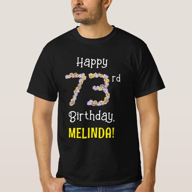 73rd Birthday: Floral Flowers Number “73” + Name T-Shirt (Front)