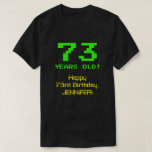[ Thumbnail: 73rd Birthday: Fun, 8-Bit Look, Nerdy / Geeky "73" T-Shirt ]