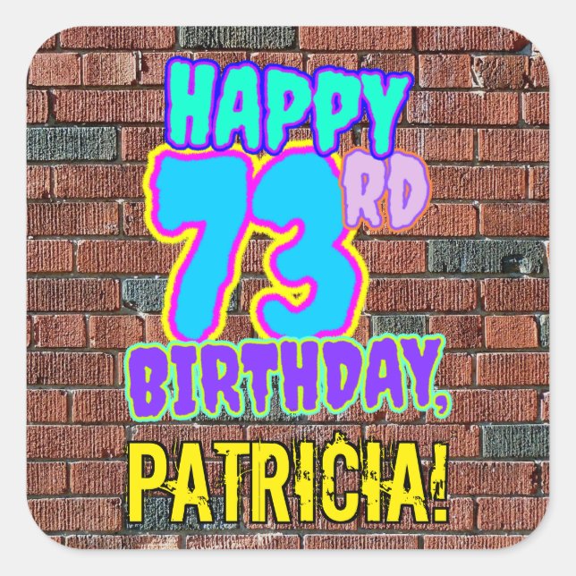 73rd Birthday – Fun, Urban Graffiti Inspired Look Square Sticker (Front)