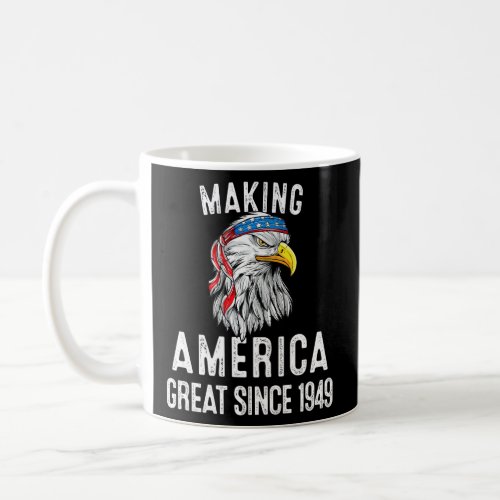 73rd Birthday Making America Great Since 1949    Coffee Mug