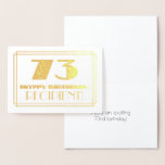 [ Thumbnail: 73rd Birthday; Name + Art Deco Inspired Look "73" Foil Card ]