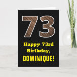 [ Thumbnail: 73rd Birthday: Name, Faux Wood Grain Pattern "73" Card ]