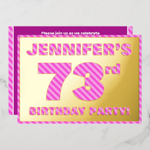 73rd Birthday Party — Bold, Fun, Pink Stripes # 73 Foil Invitation