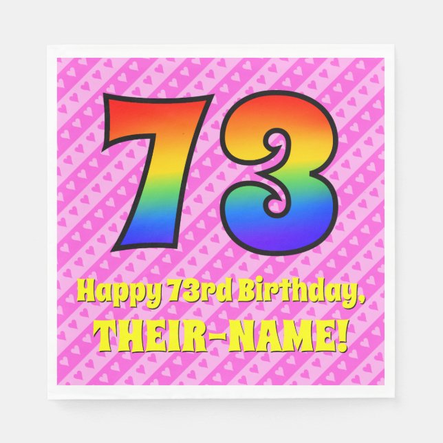 73rd Birthday: Pink Stripes & Hearts, Rainbow # 73 Napkins (Front)