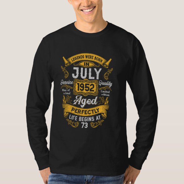73rd Birthday Real Legends July 1952 73 Years Old  T-Shirt (Front)