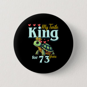 73rd Wedding Anniversary Couples My Turtle King Fo Button
