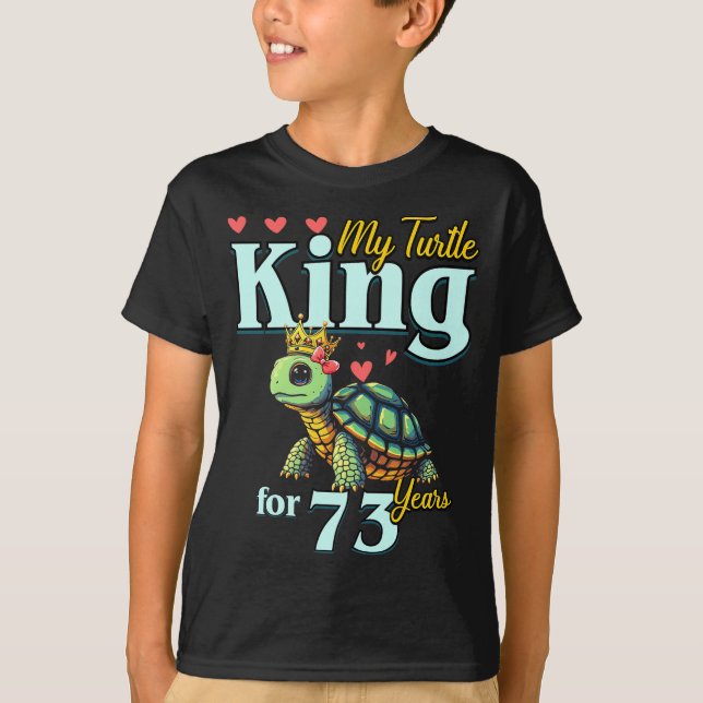 73rd Wedding Anniversary Couples My Turtle King Fo T-Shirt (Front)