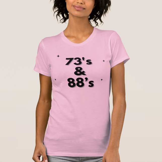 73's & 88's Ham Radio T-Shirt (Front)
