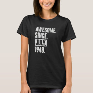 74 Year Old 74th Birthday Awesome Since July 194 T-Shirt