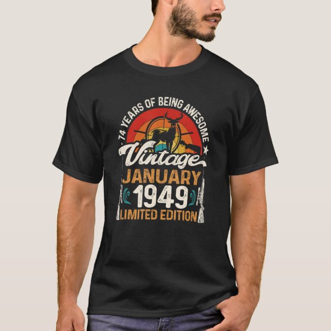 74 Year Old Deer Hunting Hunters January 1949 74th T-Shirt (Front)