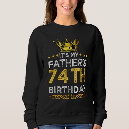 74 Year Old Fathers Day Crown Born in 1949  74th  Sweatshirt
