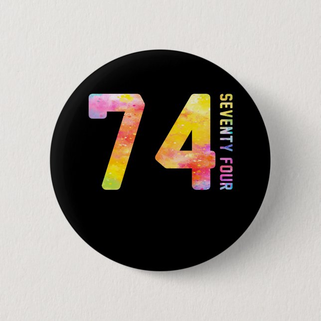 74 Year Old Seventy Four Button (Front)