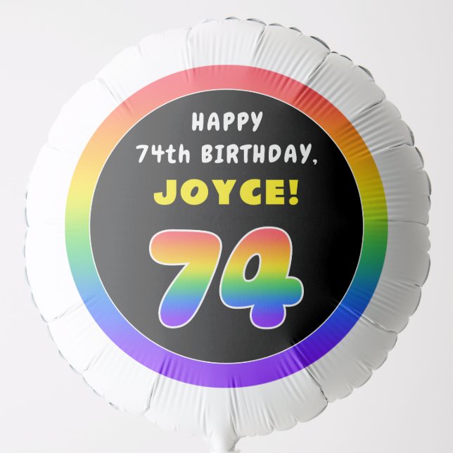 74th Birthday: Colorful Rainbow # 74, Custom Name Balloon (Front)