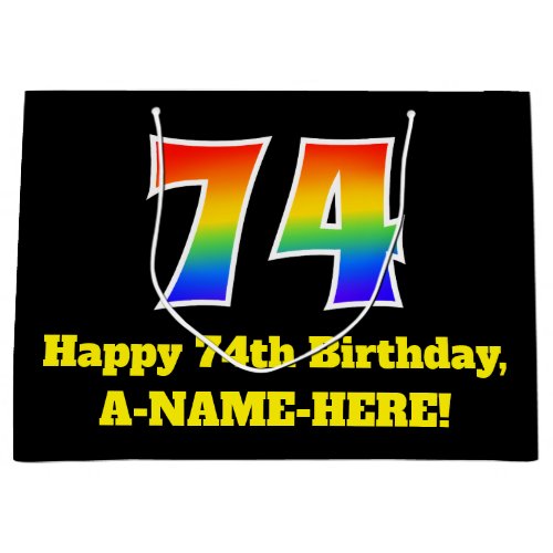 74th Birthday  Fun Colorful Vibrant Rainbow 74 Large Gift Bag