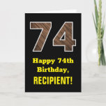 [ Thumbnail: 74th Birthday: Name, Faux Wood Grain Pattern "74" Card ]