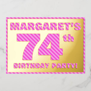 74th Birthday Party — Bold, Fun, Pink Stripes # 74 Foil Invitation